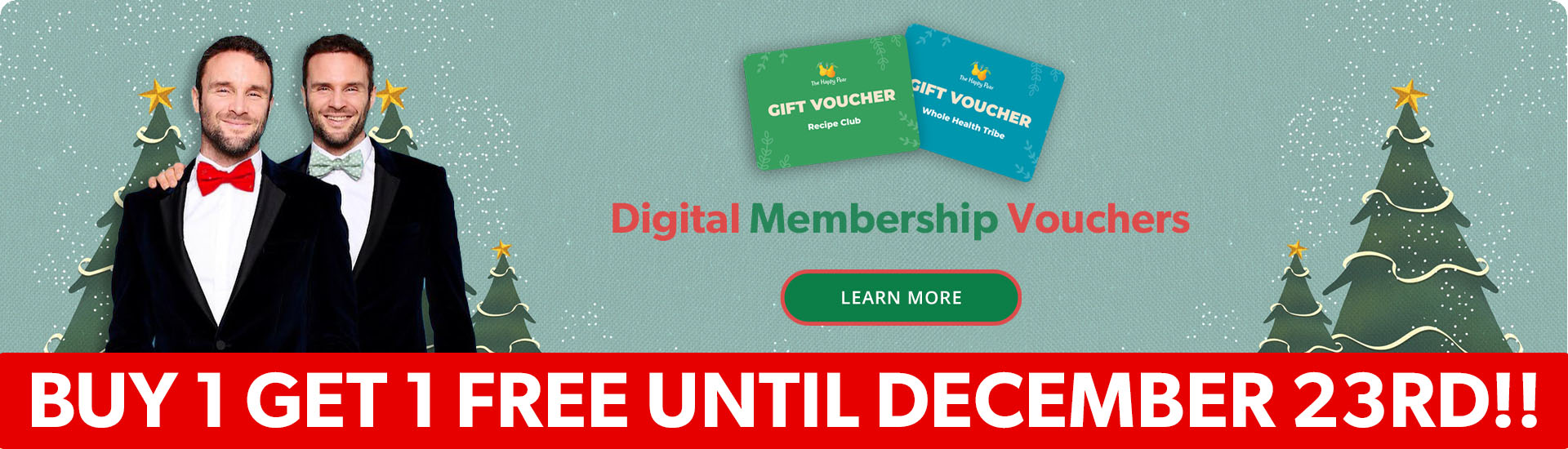 digital membership gift vouchers available now - buy 1 get 1 free until december 23rd - click to purchase